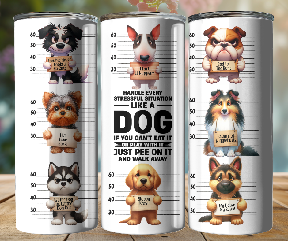 20oz Tumbler - Handle Every Situation Like a Dog